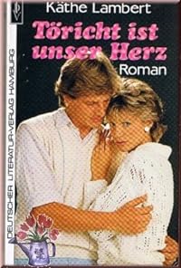 Töricht ist unser Herz