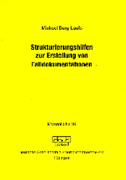 Strukturierungshilfen zur Erstellung von Falldokumentationen