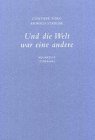 Und die Welt war eine andere