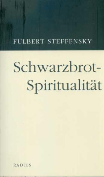 Schwarzbrotspiritualität