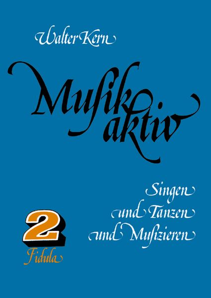 Musik aktiv. Singen und Tanzen und Musizieren / Musik aktiv 2. Singen und Tanzen und Musizieren