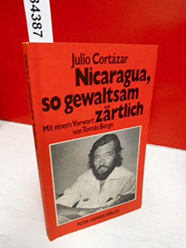 Nicaragua, so gewaltsam zärtlich