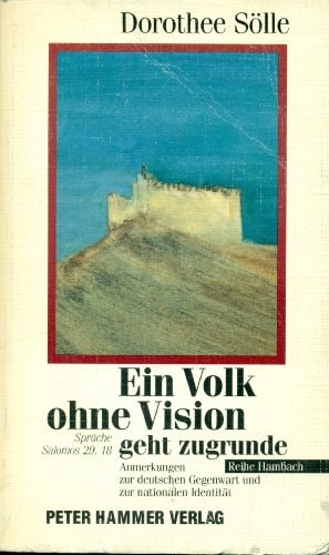 Ein Volk ohne Vision geht zugrunde (Sprüche Salomos 29,18)