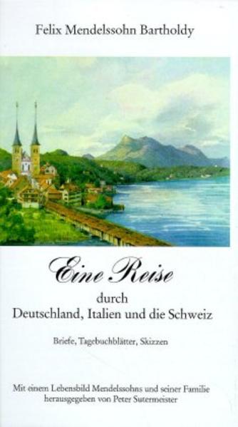 Eine Reise durch Deutschland, Italien und die Schweiz