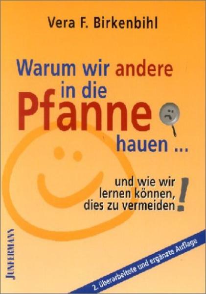 Warum wir andere in die Pfanne hauen
