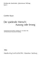 Der spielende Mensch: Ausweg oder Irrweg