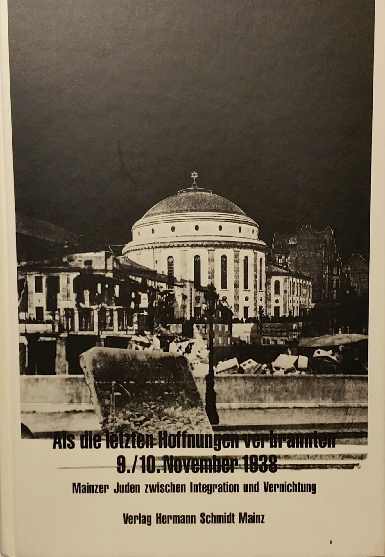 Als die letzten Hoffnungen verbrannten. 9. bis 10. November 1938