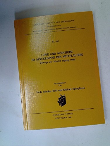 Liebe und Aventiure im Artusroman des Mittelalters