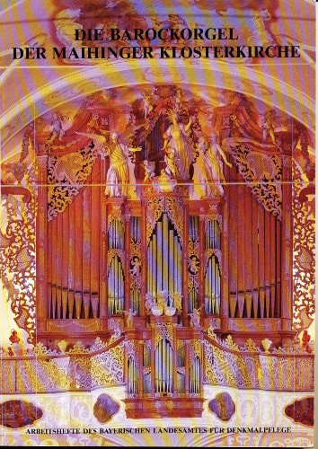 Die Barockorgel der Maihinger Klosterkirche
