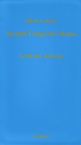 Das Grosse Evangelium Johannes - Lexikaler Anhang