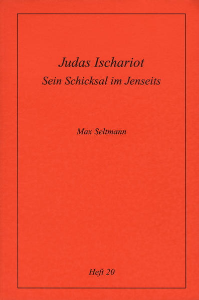 Köstliche Szenen aus dem Erdenleben Jesu / Judas Ischariot. Sein Schicksal im Jenseits