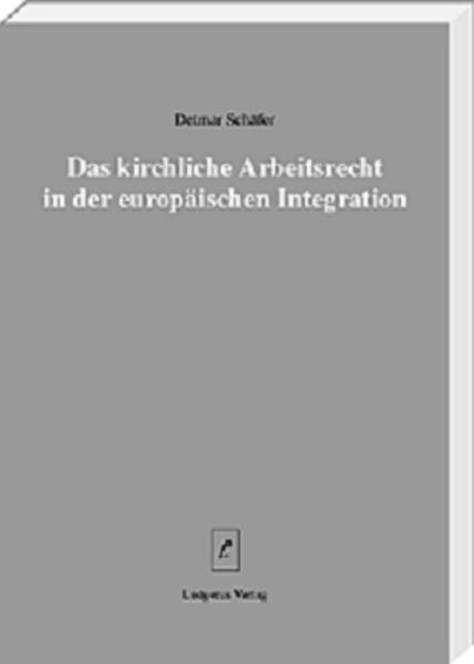 Das kirchliche Arbeitsrecht in der europäischen Integration