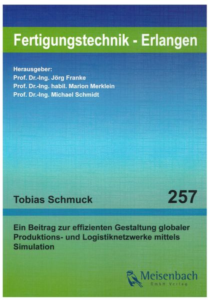 Ein Beitrag zur effizienten Gestaltung globaler Produktions- und Logistiknetzwerke mittels Simulation
