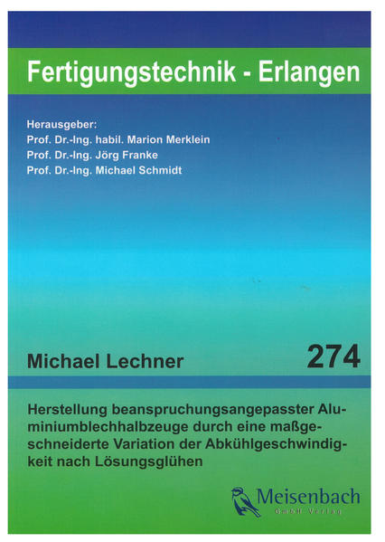 Herstellung beanspruchungsangepasster Aluminiumblechhalbzeuge durch eine maßgeschneiderte Variation der Abkühlgeschwindigkeit nach Lösungsglühen