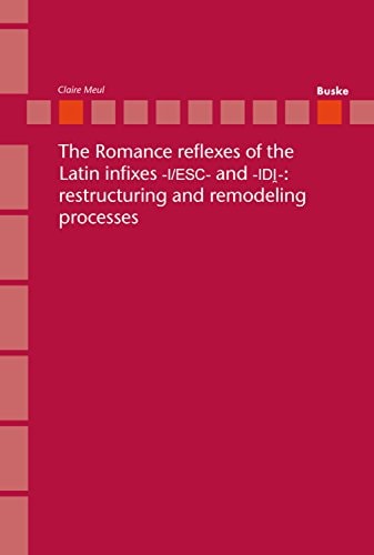 The Romance reflexes of the Latin infixes –I/ESC- and -IDI-: restructuring and remodeling processes.