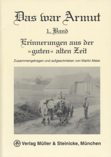 Das war Armut / Erinnerungen aus der "guten" alten Zeit