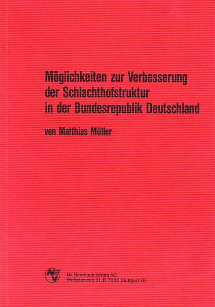 Möglichkeiten zur Verbesserung der Schlachthofstruktur in der Bundesrepublik Deutschland