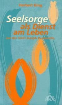 Seelsorge als Dienst am Leben
