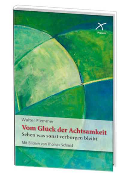 Vom Glück der Achtsamkeit