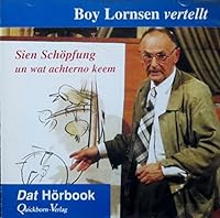 Boy Lornsen vertellt 'Sien Schöpfung un wat achterno keem'