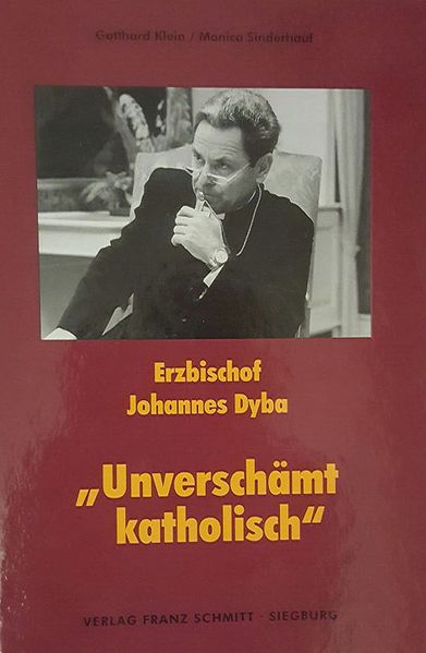 Erzbischof Johannes Dyba "Unverschämt katholisch"