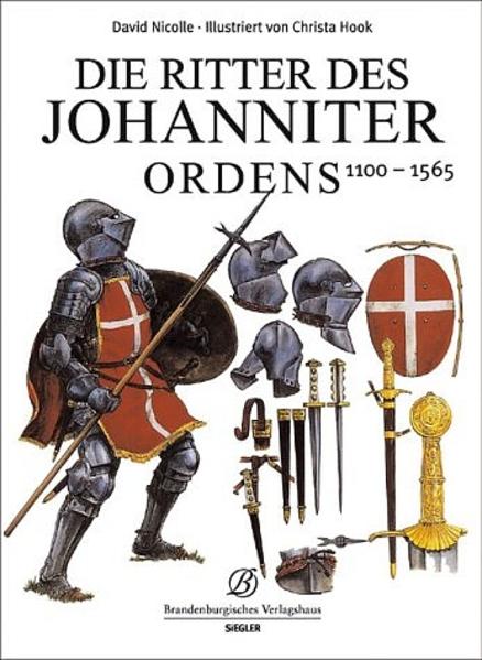 Die Ritter des Johanniter Ordens 1100-1565