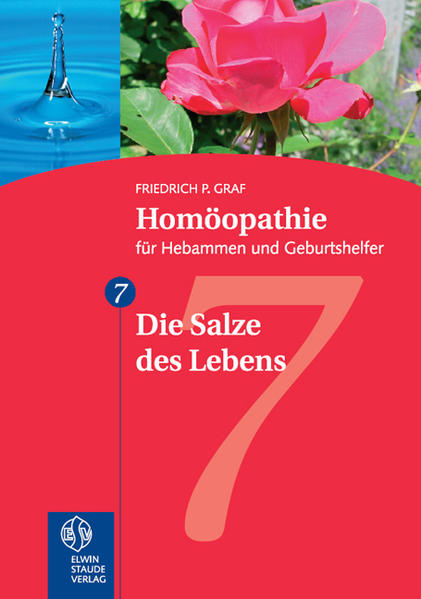 Homöopathie für Hebammen und Geburtshelfer - Gesamtausgabe. Teil 1 bis 8 / Die Salze des Lebens