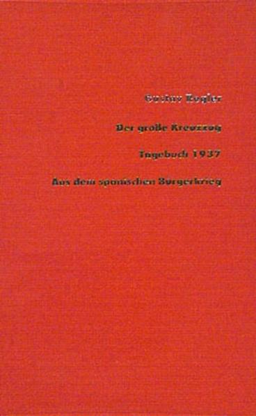 Werke / Der grosse Kreuzzug /Tagebuch 1937 aus dem Spanischen Bürgerkrieg