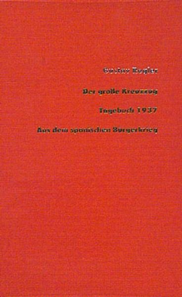 Werke / Der grosse Kreuzzug /Tagebuch 1937 aus dem Spanischen Bürgerkrieg