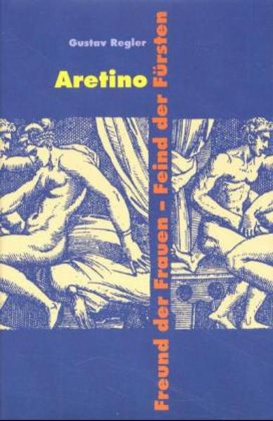 Werke / Aretino - Freund der Frauen - Feind der Fürsten