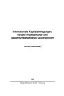Internationale Kapitalbewegungen, flexible Wechselkurse und gesamtwirtschaftliches Gleichgewicht