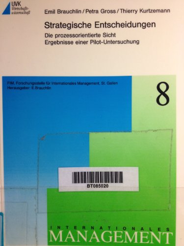 Strategische Entscheidungen. Die prozessorientierte Sicht. Ergebnisse einer Pilot-Untersuchung