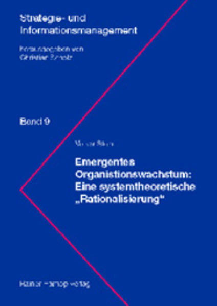 Emergentes Organisationswachstum: Eine systemtheoretische "Rationalisierung"