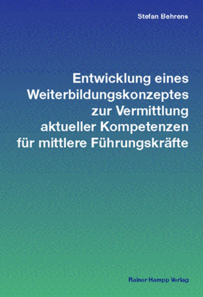 Entwicklung eines Weiterbildungskonzeptes zur Vermittlung aktueller Kompetenzen für mittlere Führungskräfte