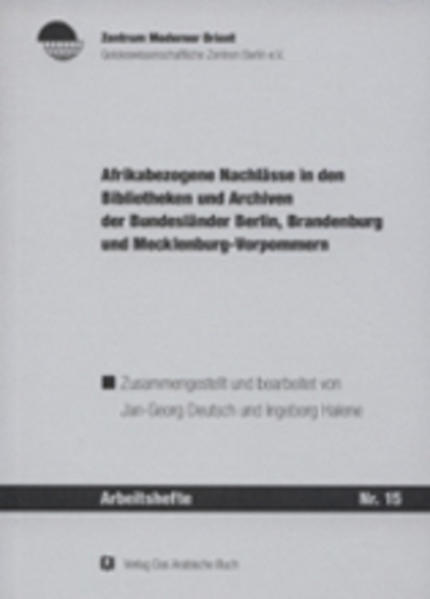 Afrikabezogene Nachlässe in den Bibliotheken und Archiven der Bundesländer Berlin, Brandenburg und Mecklenburg-Vorpommern