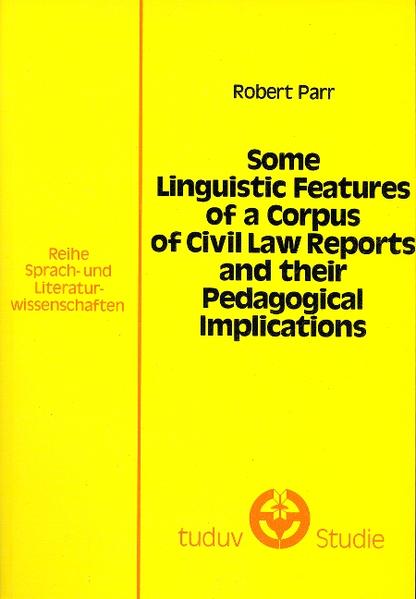 Some linguistic features of a corpus civil law reports and their pedagogical implications