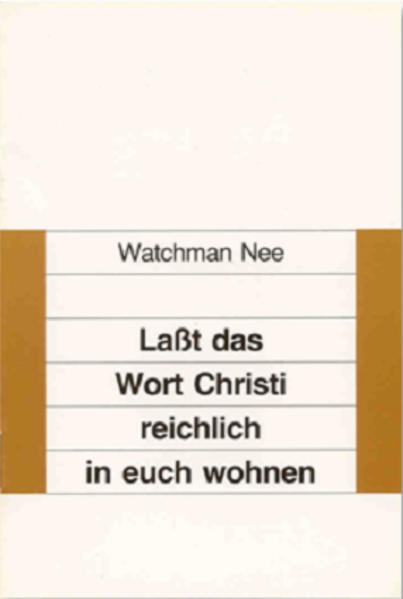 Lasst das Wort Christi reichlich in euch wohnen