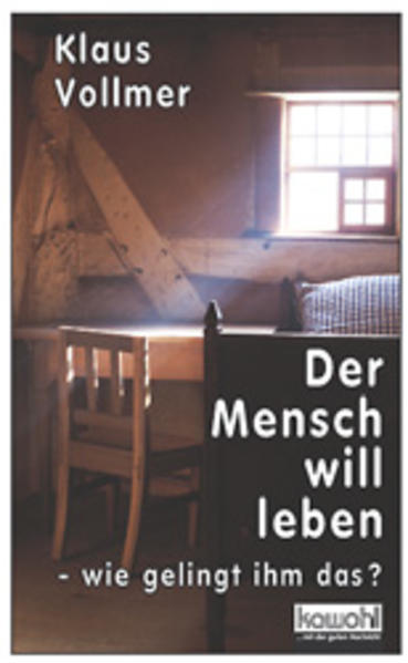 Der Mensch will leben - wie gelingt ihm das?