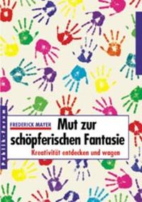 Mut zur schöpferischen Fantasie