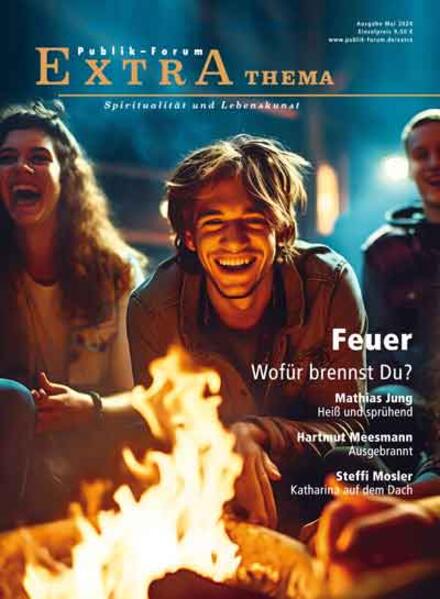 Feuer – Wofür brennst Du?