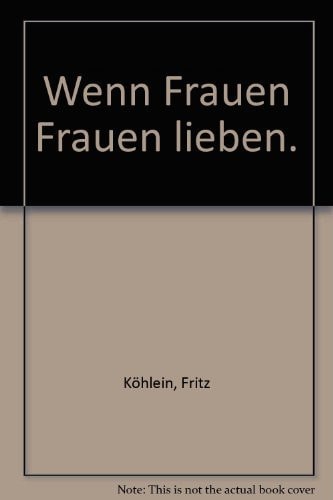 Wenn Frauen Frauen lieben