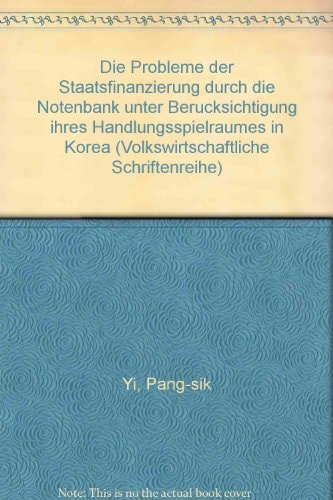 Die Probleme der Staatsfinanzierung durch die Notenbank unter Berücksichtigung ihres Handlungsspielraumes in Korea