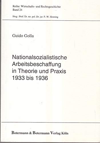 Nationalsozialistische Arbeitsbeschaffung in Theorie und Praxis 1933 bis 1936
