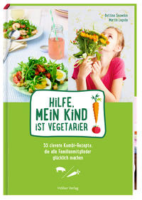 Hilfe, mein Kind ist Vegetarier!
