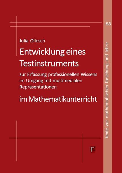 Entwicklung eines Testinstruments zur Erfassung professionellen Wissens im Umgang mit multimedialen Repräsentationen im Mathematikunterricht