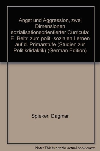 "Angst" und "Aggression" - zwei Dimensionen sozialisationsorientierter Curricula