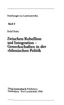 Zwischen Rebellion und Integration - Gewerkschaften in der chilenischen Politik