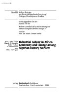 Industrial Labour in Africa: Continuity and Change Among Nigerian Factory Workers