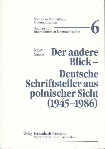 Der andere Blick - Deutsche Schriftsteller aus polnischer Sicht (1945-1986)