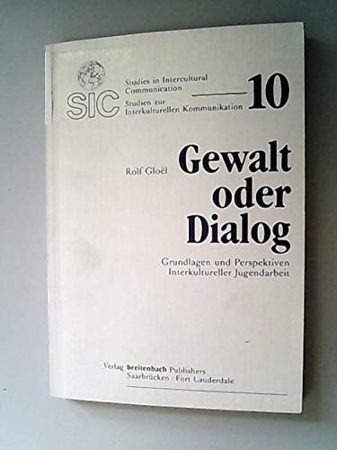 Gewalt oder Dialog - Grundlagen und Perspektiven Interkultureller Jugendarbeit
